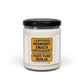 Soy Candle — "Certified Midnight Snack Enthusiast / Part-Time Ninja" Scented 9oz