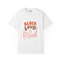 Black Loud & Proud T-Shirt — Empowering Black Pride Graphic Tee